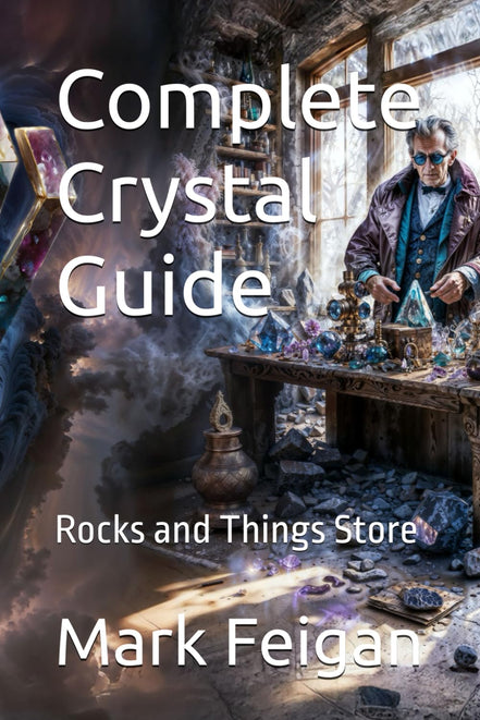 Complete Crystal Guide - Rocks and Things Store in sunlight - Rocks and Things Store
